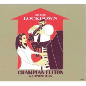 画像: CD Champian Fulton with Stephen Fulton チャンピアン・フルトン / Live From Lockdown