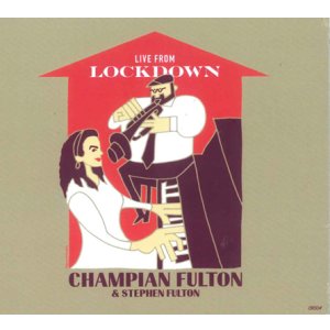 画像: CD Champian Fulton with Stephen Fulton チャンピアン・フルトン / Live From Lockdown