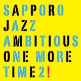 画像: UHQ-CD  札幌ジャズアンビシャス  SAPPORO JAZZ  ANMBITIOUS  /  ONE  MORE  TIME 2  ワンモアタイム 2