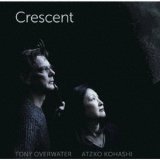 画像: CD   小橋  敦子  ATZKO KOHASHI,   トニー・オーバーウォーター TONY OVERWATER   /  CRESENT  クレッセントクレッセント 