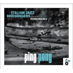 画像: ［イタリア・ジャズ JazzCiTy Records］CD Italian Jazz Messengers, feat.  Valery Ponomarev イタリアン・ジャズ・メッセンジャーズFEAT.ヴァレリー・ポノマレフ / Ping Pong