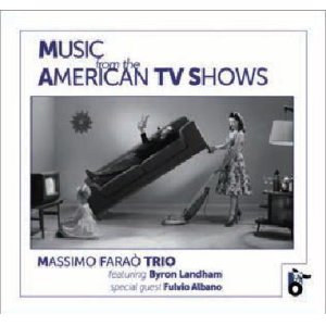 画像: ［イタリア・ジャズ JazzCiTy Records］CD Massimo Farao Trio + Fulvio Albano (ts) / Music From The American TV Shows