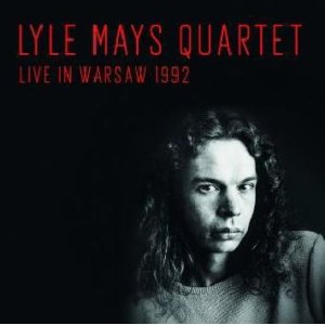 画像: CD Lyle Mays Quartet ライル・メイズ・カルテット / Live In Warsaw 1993