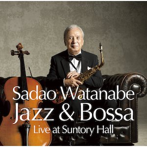 画像: ＣＤ   渡辺 貞夫 SADAO WATANABE  /  JAZZ & BOSSA LIVE AT SUNTORY HALL  ジャズ & ボッサ 〜ライヴ・アット・サントリー・ホール