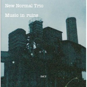 画像: 【送料込み価格設定商品】CD NEW NORMAL TRIO ニュー・ノーマル・トリオ / MUSIC IN RUINS