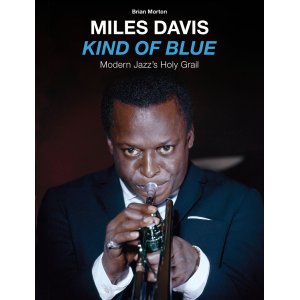 画像: 【JAZZ IMAGES】BOOK＋CD  Brian Morton ブライアン・モートン著 / MILES DAVIS - KIND  OF  BLUE. Modern Jazz ́s Holy Grail