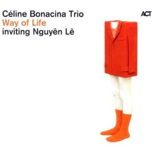 画像: 【ACT】CD   CELINE  BONACINA  TRIO  セリーヌボナチーナ・トリオ　inviting  Nguyen  Le  / 　WAY OF LIFE  