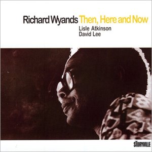 画像: CD　RICHARD  WYANDS   リチャード・ワイアンズ   /  THEN  HERE  AND  NOW  ゼン・ヒア・アンド・ナウ 