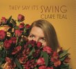 Clare Teal / They Say It's Swing