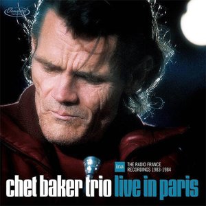 画像: 2CD Chet Baker Trio チェット・ベイカー・トリオ  /  Live In Paris The Radio France Recordings