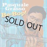 画像: (Blu-spec CD2) CD  PASQUALE GRASSO  パスクァーレ・グラッソ  /  BE BOP!   ビ・バップ！
