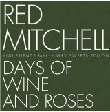画像: CD  RED MITCHELL SEXTET  featuring  HARRY "SWEET"  EDISON  レッド・ミッチェル・セクステット・フィーチャリング・ハリー”スウィーツ“エディソン /  DAYS  OF WINE AND ROSES  酒とバラの日々
