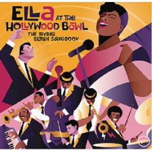 画像: CD Ella Fitzgerald エラ・フィツジェラルド / Ella at the Hollywood Bowl: The Irving Berlin Songbook