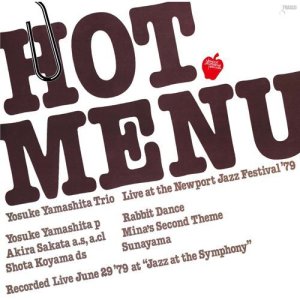 画像: SHM-CD   山下洋輔   YOSUKE YAMASHITA   トリオ /   HOT  MENU  ホット・メニュー〜ライヴ・アット・ニューポート’79