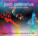 画像: CD JACO PASTORIUS ジャコ・パストリアス / Live at The Montreal Jazz Festival 1982