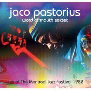 画像: CD JACO PASTORIUS ジャコ・パストリアス / Live at The Montreal Jazz Festival 1982