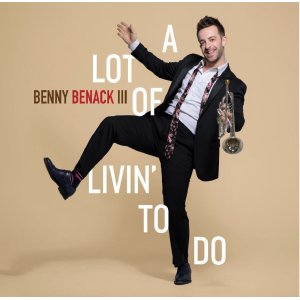 画像: ［SOMETHIN'COOL］CD  Benny Benack III ベニー・ベナック・III  /  A LOT OF LIVIN' TO DO + 2　ア・ロット・オブ・リビン・トゥ・ドゥ　+ 2