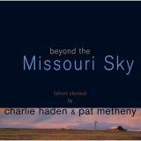 画像: UHQ-CD   CHARLIE HADEN　＆  PAT METHENY  チャーリー・ヘイデン ＆ パット・メセニー  /  BEYOND THE MISSOURI SKY  ミズーリの空高くズーリの空高く