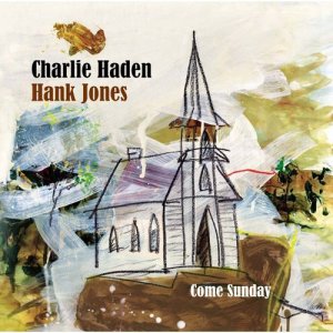 画像: UHQ-CD   CHARLIE HADEN　＆  HANK  JONES  チャーリー・ヘイデン ＆ ハンク・ジョーンズ  /  COME  SUNDAY  カム・サンデイ