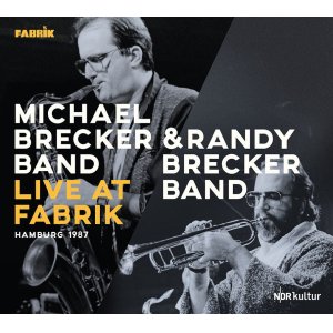 画像: 2枚組CD Michael Brecker Band & Randy Brecker Band マイケル・ブレッカー & ランディ・ブレッカー・バンド / Live at Fabrik, Hamburg 1987