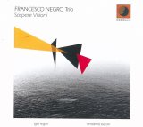 画像: ［イタリア・ピアノ・トリオ］CD Francesco Negro Trio フランセスコ・ネグロ / Sospese Visioni
