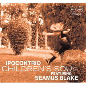 画像: ［シェイマス・ブレイク (ts)参加］CD IPOCONTRIO FEAT. SEAMUS BLAKE / CHILDREN'S SOUL 