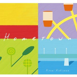 画像: CD　西山  瞳   HITOMI NISHIYAMA   /  HOMETOWN   ホームタウン
