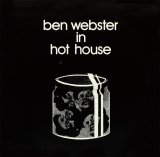 画像: CD  BEN WEBSTER WITH TETE MONTOLIU TRIO ベン・ウェブスター・ウィズ・テテ・モントリュー・トリオ /  IN  HOT  HOUSE  イン・ホット・ハウス