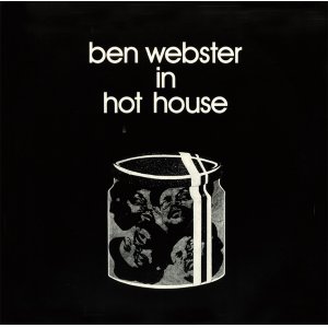 画像: CD  BEN WEBSTER WITH TETE MONTOLIU TRIO ベン・ウェブスター・ウィズ・テテ・モントリュー・トリオ /  IN  HOT  HOUSE  イン・ホット・ハウス