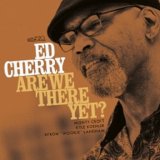画像:  ［CELLAR LIVE］CD Ed Cherry エド・チェリー / Are We There Yet
