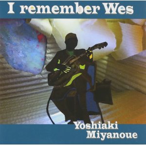 画像: CD　宮之上 貴昭 YOSHIAKI MIYANOUE  /  I REMEMER WES