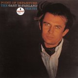 画像: UHQ-CD   GARY McFARLAND SEXTET  ゲイリー・マクファーランド・セクステット　 / 　POINT OF DEPARTURE   ポイント・オブ・デパーチャー