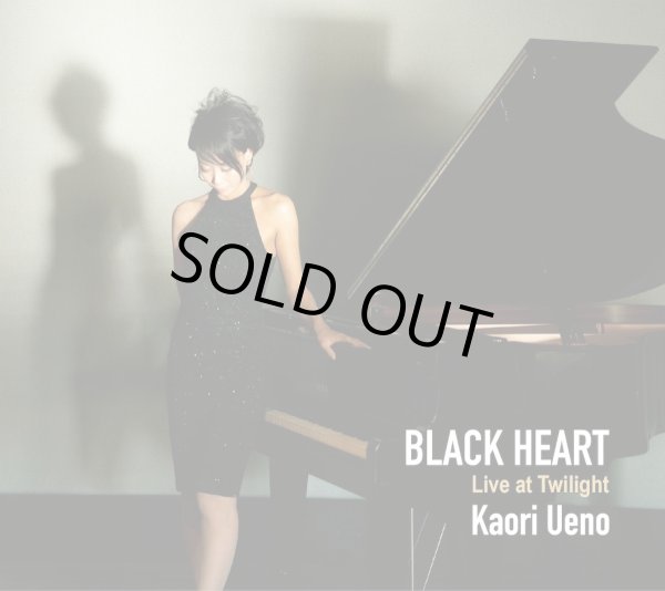 上野 香織 / Black Heart ; Live at Twilight