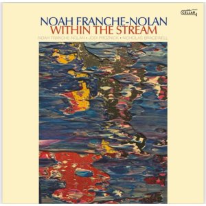 画像: 【CELLAR LIVE】CD Noah Franche-Nolan ノア・フランチェ・ノラン / Within The Stream