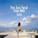 画像: 【 完全限定生産  LP】  VARIOUS  ARTISTS (寺島 靖国 選曲) / For Jazz Vocal Fans Only Vol.6