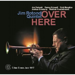 画像: 【CRISS CROSS】CD Jim Rotondi Quintet ジム・ロトンディ・クインテット / Over Here