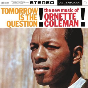 画像: 【Contemporary Records Acoustic Sounds Series】180g重量盤LP   Ornette Coleman オーネット・コールマン / Tomorrow Is The Question! 