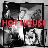 画像: 2枚組CD Max Roach, Charles Mingus, Bud Powell, Dizzy Gillespie, Charlie Parker  / Hot House: The Complete Jazz At Massey Hall Recordings