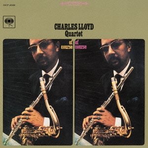 画像: CD    CHARLES LLOYD  チャールス・ロイド  /  OF COURSE OF COURSE + 3   オフ・コース、オフ・コース + 3