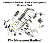 画像: CD   Christian Bucher,Rick Countryman, Tetsuro Hori  クリスチャン・ブッチャー,リック・カントリーマン,堀 哲郎  /   The Movement Radical　ザ・ ムーヴメント・ラジカル