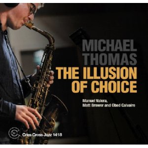 画像: ［CRISS CROSS］CD Michael Thomas Quartet マイケル・トーマス・カルテット / The Illusion Of Choice