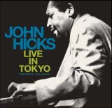 画像: 2枚組CD John Hicks ジョン・ヒックス / John Hicks Live in Tokyo