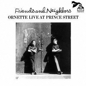 画像: CD  ORNETTE COLEMAN  オーネット・コールマン /  NFRIEND & NEIGHBORS （ORNETTE LIVE AT PRINCE STREET）フレンズ&ネイバーズ(オーネット・ライヴ・アット・プリンス・ストリート)