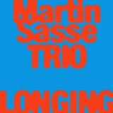 画像: 小粋で渋くてダイナミック・スウィンギンなファンキー・バップ・ピアノの王道を頑として突き進むドイツ発・人情娯楽派トリオの特級品　CD　MARTIN SASSE TRIO マルチン・ザッセ / LONGING
