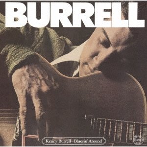 画像: (Blu-spec CD2) CD  KENNY BURRELL  ケニー・バレル  /  BLUESIN' AROUND ブルージン・アラウンド