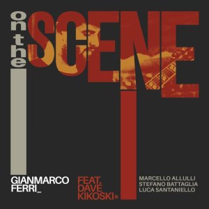 画像: 【イタリア・ジャズ】CD Gianmarco Ferri ジャンマルコ・フェリ / On The Scene