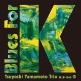 画像: (待望の再プレス)完全限定盤LP　山本 剛トリオ  TSUYOSHI  YAMAMOTO  TRIO  /  Blues For K Vol.1