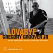 Gregory Groover Jr / Lovabye