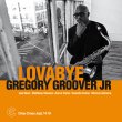 Gregory Groover Jr / Lovabye