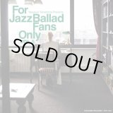 画像: セミダブル紙ジャケット仕様CD VRIOUS  ARTISTS (寺島靖国  選曲) / For Jazz Ballad Fans Only Vol.5